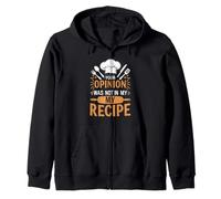 Funny Chef Quote Your Opinion Was Not In My Recipe Zip Hoodie