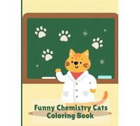 Funny Chemistry Cats: Coloring Book for Adults and Teens (Funny Cats)