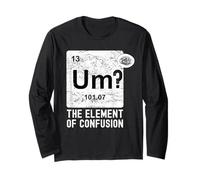 Funny Chemistry Um Element Of Confusion Nerdy Humor Men Long Sleeve T-Shirt