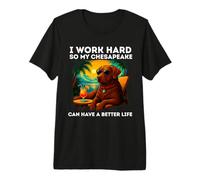 Funny Chesapeake Bay Retriever I Work Hard Chesapeake Lovers Premium T-Shirt