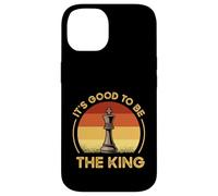 Funny Chess Characters Quote - It's Good To Be The King Case for iPhone 14