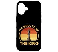 Funny Chess Characters Quote - It's Good To Be The King Case for iPhone 16