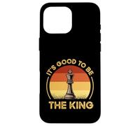 Funny Chess Characters Quote - It's Good To Be The King Case for iPhone 16 Pro Max