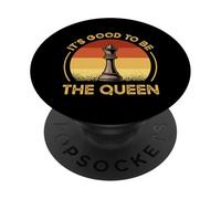 Funny Chess Characters Quote - It's Good To Be The Queen PopSockets Adhesive PopGrip
