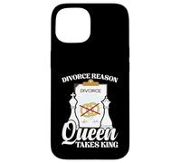 Funny Chess Marriage Joke - Divorce Reason Queen Takes King Case for iPhone 15