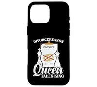 Funny Chess Marriage Joke - Divorce Reason Queen Takes King Case for iPhone 16 Pro Max