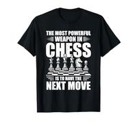 Funny Chess Powerful Weapon Next Move Present Board Games T-Shirt