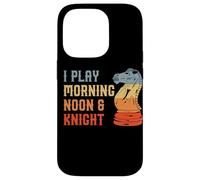 Funny Chess Quote - I Play Morning Noon & Knight Case for iPhone 14 Pro