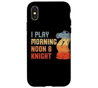 Funny Chess Quote - I Play Morning Noon & Knight Case for iPhone X/XS