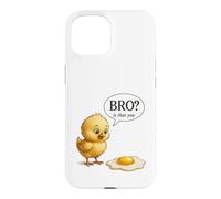 Funny Chick Bro Is That You Fried Egg Humor Case for iPhone 15