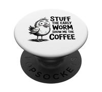 Funny chick prefers coffee over worms early morning humor PopSockets Adhesive PopGrip