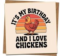 Funny Chicken Birthday Card - It's My Birthday and I Love Chickens - 145mm x 145mm Square Greeting Card with Kraft Envelope, Farm Animal Humor for Men Women Kids