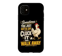Funny Chicken Cluck It Sarcasm Humor Case for iPhone 11