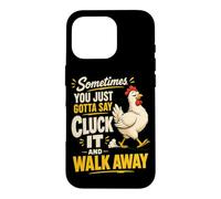 Funny Chicken Cluck It Sarcasm Humor Case for iPhone 16 Pro