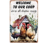 Funny Chicken Coop Sign Welcome To Our Coop We Are All Cluckin Crazy Rustic Metal Tin Signs Outdoor Chicken House Decor Chicken Gifts for Chicken Owners 8x12 Inches