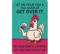 Funny Chicken Coop Wall Decor Metal Tin Sign Let Me Pour You A Tall Glass of Get Over It Chicken Decor Signs for Home Cafe Bar Cave Farm Wall Art Decor 8 x 12 Inch