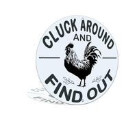 Funny Chicken Gifts Chicken Cluck Around and Find Out Tin Sign for Home Farm Chicken Coop Farmhouse Kitchen Garden Decor 8x8 Inch Round (25146)