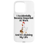 Funny Chicken I Accidentally Became Important at Work Office Case for iPhone 15 Pro Max