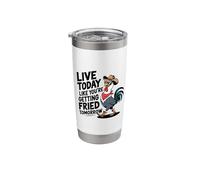 Funny Chicken Live Today Like You're Getting Fried Tomorrow Stainless Steel Insulated Tumbler