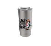 Funny Chicken Live Today Like You're Getting Fried Tomorrow Stainless Steel Insulated Tumbler