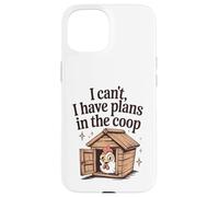 Funny Chicken Lover I Can't I Have Plans in the Coop Womens Case for iPhone 15