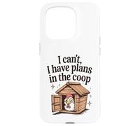 Funny Chicken Lover I Can't I Have Plans in the Coop Womens Case for iPhone 15 Pro