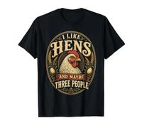 Funny Chicken Lover I Like Hens and Maybe Three People T-Shirt