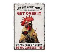 Funny Chicken Metal Tin Sign Let Me Pour You A Tall Glass Of Get Over It Vintage Chiken Decor For Home Cafe Bar Cave Farm Wall Art Gifts Lovers 12x16 Inch