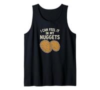 Funny Chicken Nugget - I Can Feel It in My Nuggets Tank Top