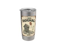 Funny Chicken Owner I was Normal Three Chickens Ago Stainless Steel Insulated Tumbler