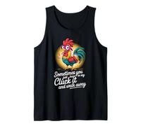 Funny Chicken Sometimes you just have say Cluck It Walk Away Tank Top