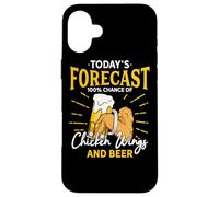 Funny Chicken Wing And Beer Fan - Today Forecast Beer Wings Case for iPhone 16 Plus