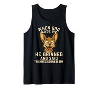 Funny Chihuahua When God-Made Me He Said This One’s Fun Tank Top