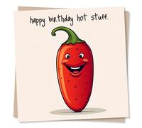 Funny Chilli Happy Birthday Card for Your Loved One - Happy Birthday Hot Stuff - For Wife, Husband, Girlfriend, Boyfriend, Partner - Made in UK