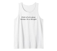 Funny Christian First of All Jesus Thinks I'm A Delight Tank Top