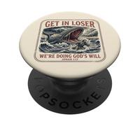 Funny Christian Get In Loser We’re Doing God’s Will PopSockets Adhesive PopGrip