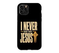 Funny Christian Misquote I Never Said That Jesus Cross Case for iPhone 11 Pro