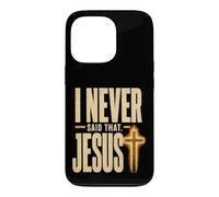 Funny Christian Misquote I Never Said That Jesus Cross Case for iPhone 13 Pro