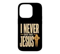 Funny Christian Misquote I Never Said That Jesus Cross Case for iPhone 14 Pro