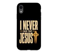 Funny Christian Misquote I Never Said That Jesus Cross Case for iPhone XR