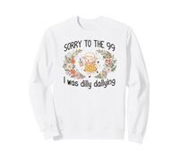Funny Christian Sheep Sorry to the 99 I Was Dilly Dallying Sweatshirt