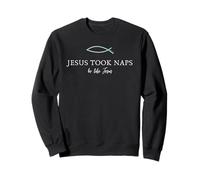 Funny Christian tee. Jesus Took Naps, Be Like Jesus Sweatshirt