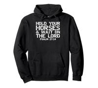 Funny Christian Verse Hold Your Horses & Wait on the Lord Pullover Hoodie
