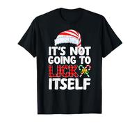 Funny Christmas Candy Cane It's Not Going to Lick Itself T-Shirt