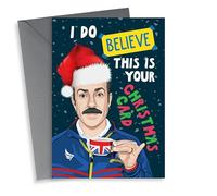 Funny Christmas Card - Ted Lasso - I Do Believe This Is Your Christmas Card