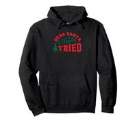 Funny Christmas Dear Santa I Really Tried Pullover Hoodie