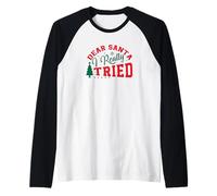 Funny Christmas Dear Santa I Really Tried Raglan Baseball Tee
