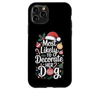 Funny Christmas Dog Mom Most Likely To Decorate Her Dog Case for iPhone 11 Pro