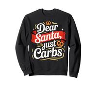 Funny Christmas Foodie Dear Santa Just Carbs Holiday Party Sweatshirt