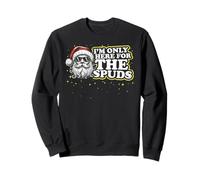 Funny Christmas, I'm Only Here For The Spuds, Santa Face Gag Sweatshirt